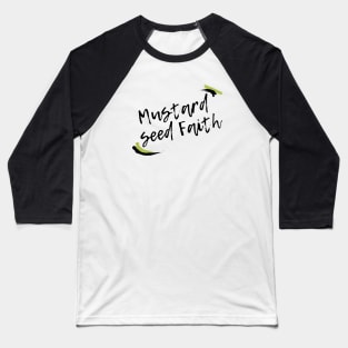 mustard seed faith Baseball T-Shirt